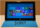 ព័ត៌មានថា Microsoft Surface តំលៃ 199 USD បង្កឲ្យមានការភ្ញាក់ផ្អើល