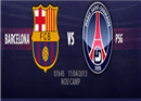ក្រលេកមើលយុទ្ធសាស្ត្ររបស់ក្រុម Barcelona និង PSG ក្នុងយប់នេះជើងទី ២