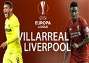 Liverpool ល្អ តែ Villarreal សង្ឃឹម​ឈ្នះ​ច្រើន​ក្នុង​ទឹក​ដី​ យប់​នេះ​​នៅ Europa League